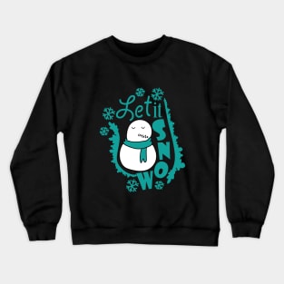 Let It Snow Sleepy Snowman Crewneck Sweatshirt